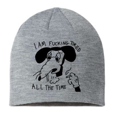 I Am Fucking Tired All The Time L.A.D.Y G.A.G.A Sustainable Beanie