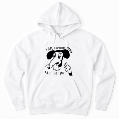 I Am Fucking Tired All The Time L.A.D.Y G.A.G.A Hoodie