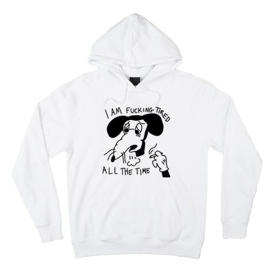 I Am Fucking Tired All The Time L.A.D.Y G.A.G.A Hoodie