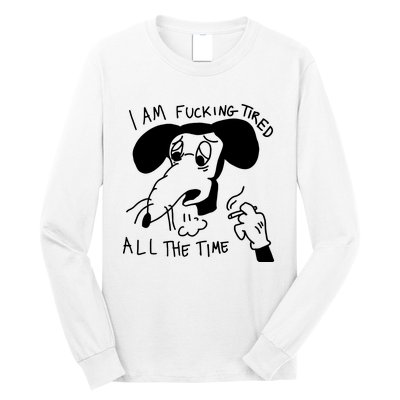 I Am Fucking Tired All The Time L.A.D.Y G.A.G.A Long Sleeve Shirt