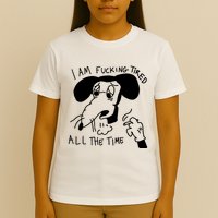 I Am Fucking Tired All The Time L.A.D.Y G.A.G.A T-Shirt
