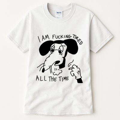 I Am Fucking Tired All The Time L.A.D.Y G.A.G.A Tall T-Shirt
