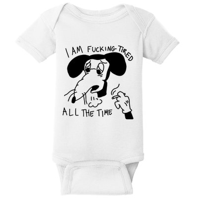 I Am Fucking Tired All The Time L.A.D.Y G.A.G.A Baby Bodysuit