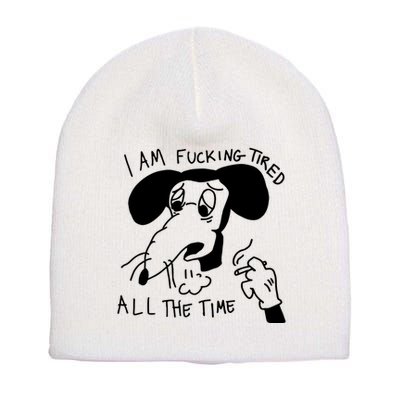 I Am Fucking Tired All The Time L.A.D.Y G.A.G.A Short Acrylic Beanie