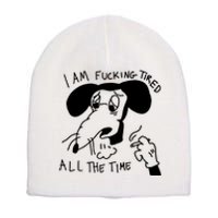 I Am Fucking Tired All The Time L.A.D.Y G.A.G.A Short Acrylic Beanie