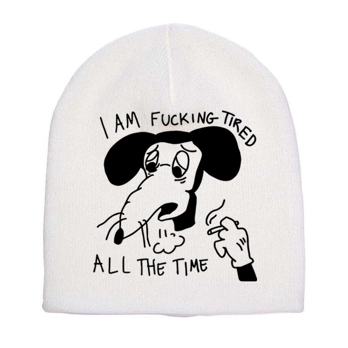 I Am Fucking Tired All The Time L.A.D.Y G.A.G.A Short Acrylic Beanie