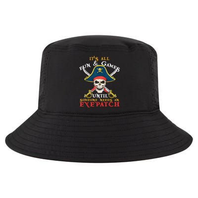 It's All Fun & Games Until Someone Needs An Eyepatch Pirate Skull Cool Comfort Performance Bucket Hat