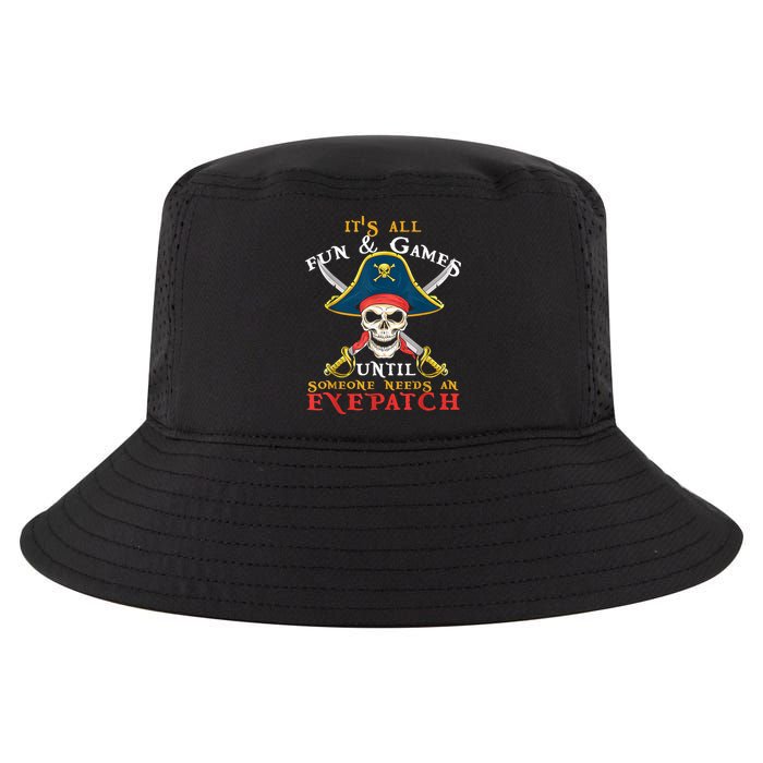 It's All Fun & Games Until Someone Needs An Eyepatch Pirate Skull Cool Comfort Performance Bucket Hat