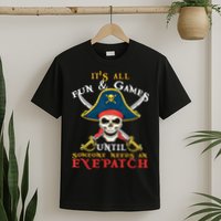 It's All Fun & Games Until Someone Needs An Eyepatch Pirate Skull T-Shirt
