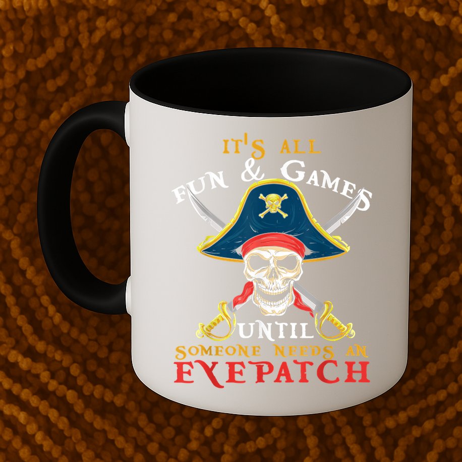 It's All Fun & Games Until Someone Needs An Eyepatch Pirate Skull Mug