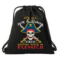 It's All Fun & Games Until Someone Needs An Eyepatch Pirate Skull Drawstring Bag