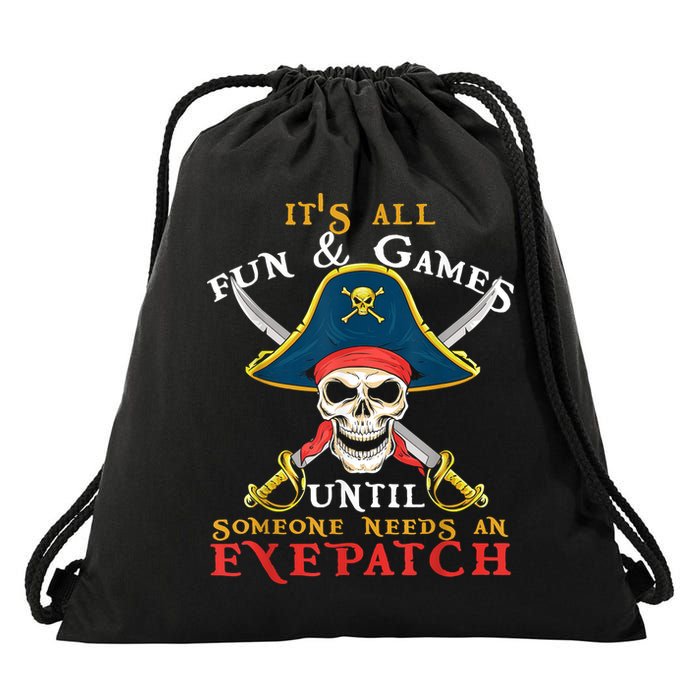 It's All Fun & Games Until Someone Needs An Eyepatch Pirate Skull Drawstring Bag