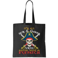 It's All Fun & Games Until Someone Needs An Eyepatch Pirate Skull Bag