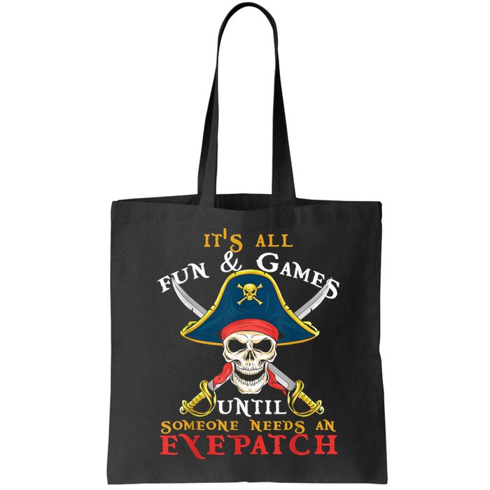 It's All Fun & Games Until Someone Needs An Eyepatch Pirate Skull Bag