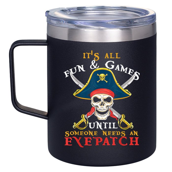It's All Fun & Games Until Someone Needs An Eyepatch Pirate Skull 12oz Stainless Steel Coffee Mug