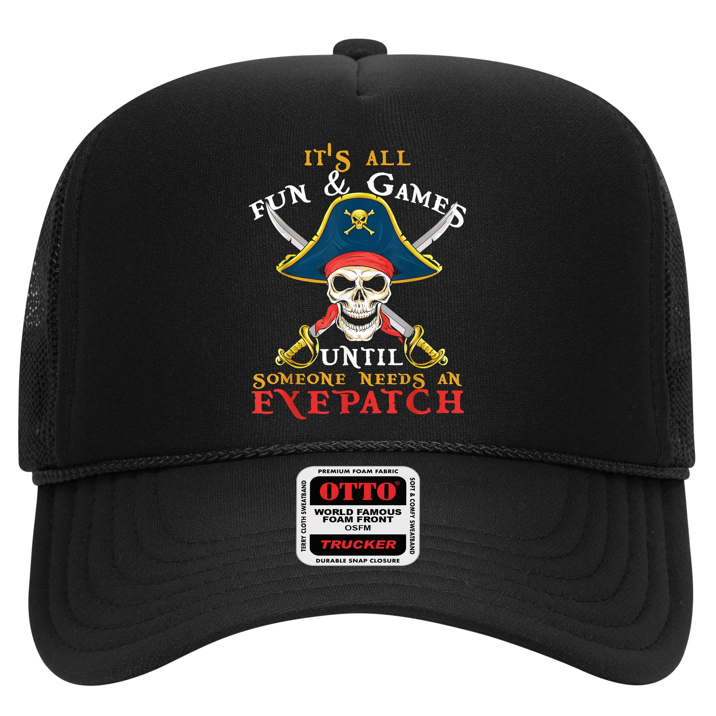 It's All Fun & Games Until Someone Needs An Eyepatch Pirate Skull Hat