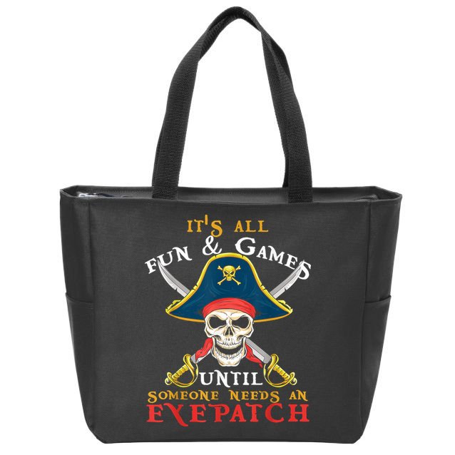 It's All Fun & Games Until Someone Needs An Eyepatch Pirate Skull Zip Tote Bag