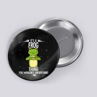 Its A Frog Thing Frog Button