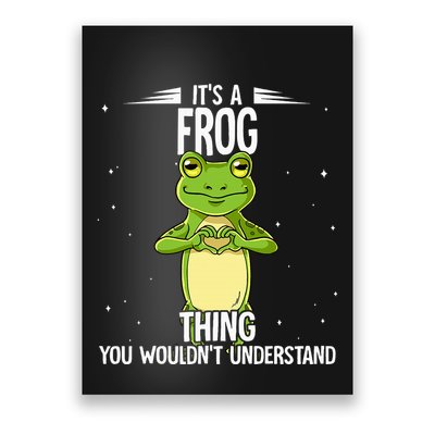Its A Frog Thing Frog Poster