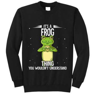 Its A Frog Thing Frog Tall Sweatshirt