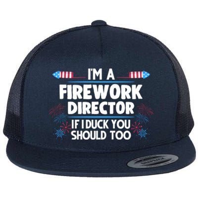 Im A Firework Director 4th Of July Gift Flat Bill Trucker Hat