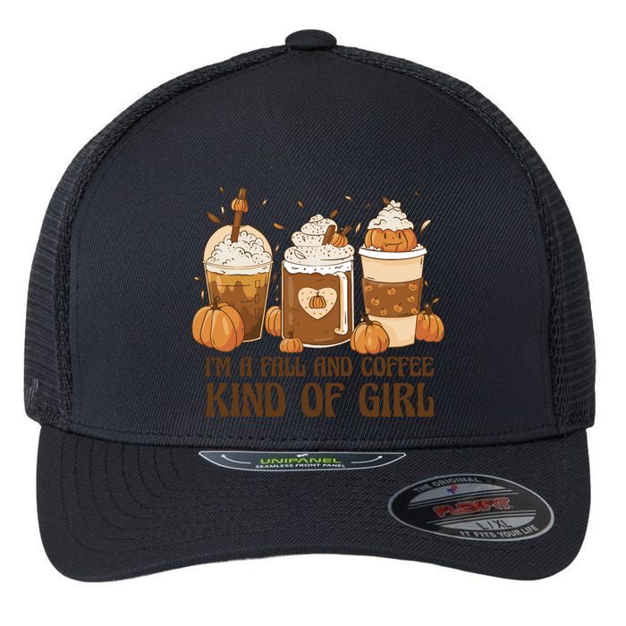 I'm A Fall And Coffee Kind Of Girl Flexfit Unipanel Trucker Cap