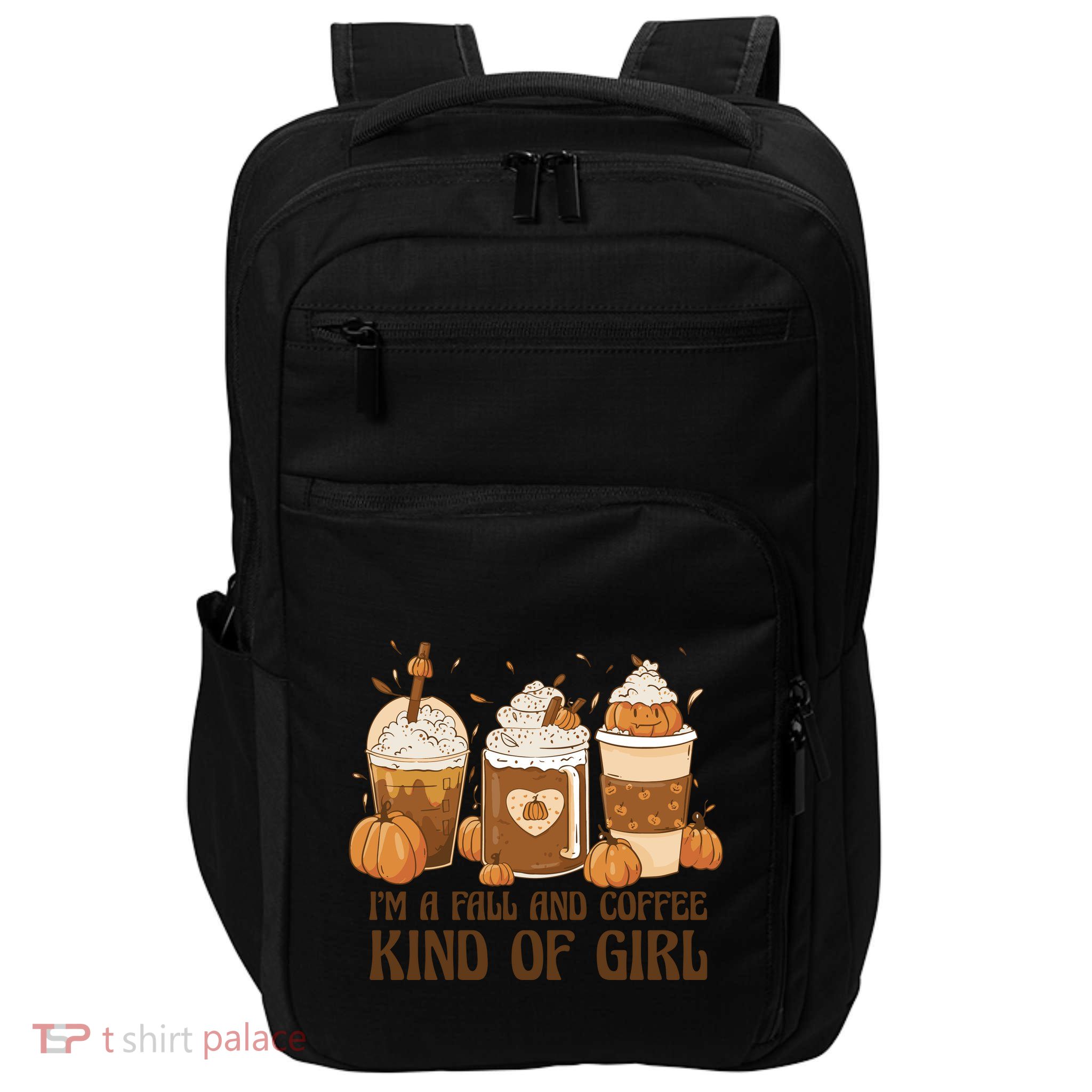 I'm A Fall And Coffee Kind Of Girl Impact Tech Backpack