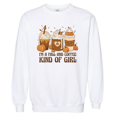 I'm A Fall And Coffee Kind Of Girl Garment-Dyed Sweatshirt