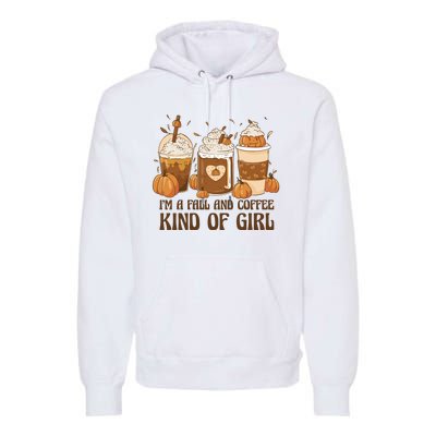 I'm A Fall And Coffee Kind Of Girl Premium Hoodie