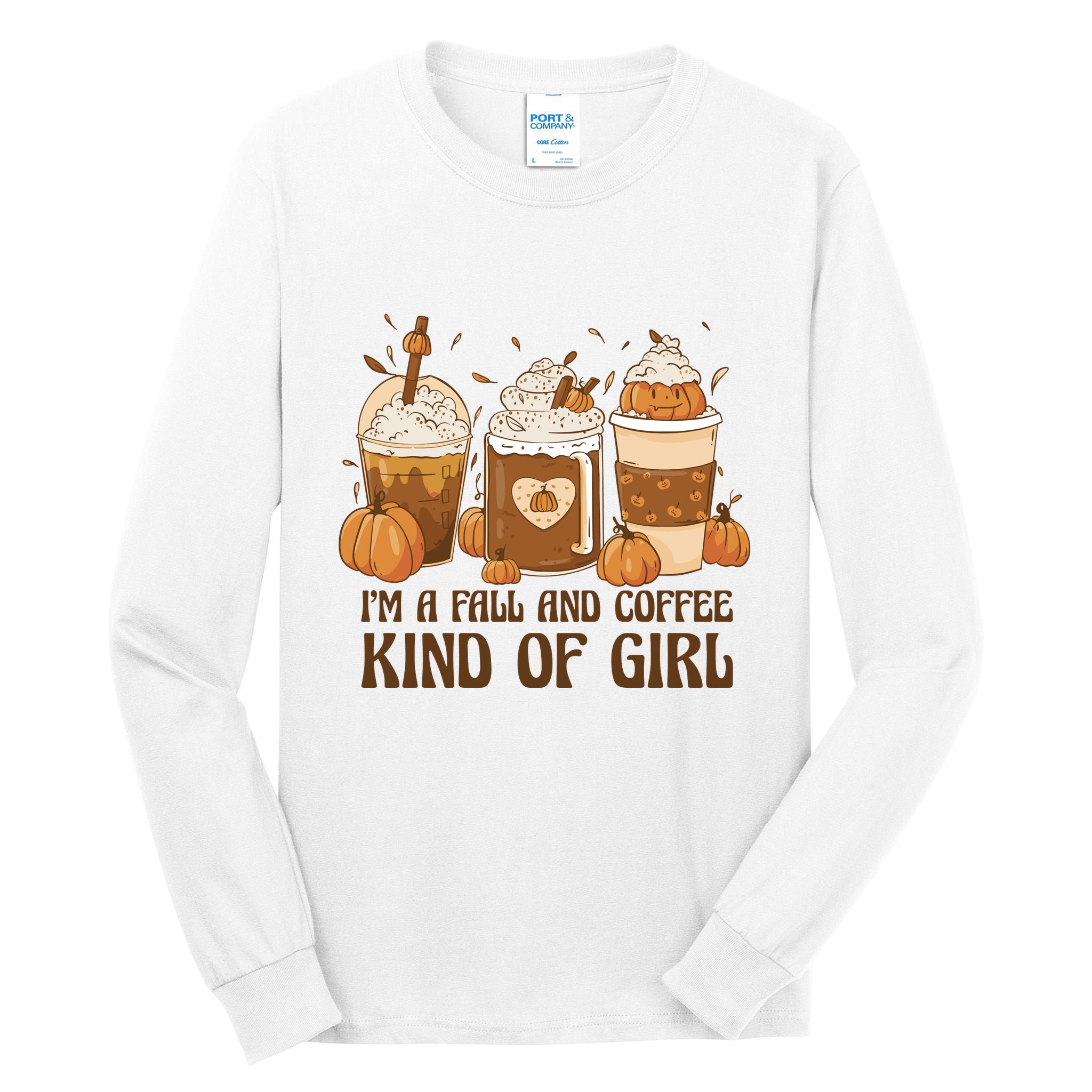 I'm A Fall And Coffee Kind Of Girl Tall Long Sleeve T-Shirt