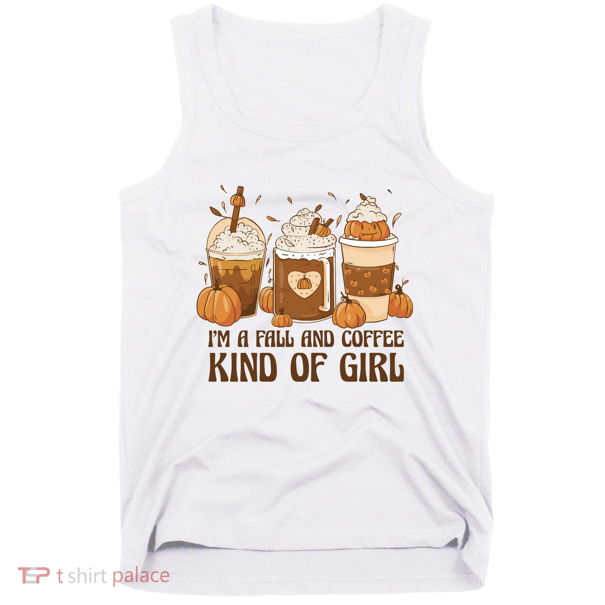 I'm A Fall And Coffee Kind Of Girl Tank Top