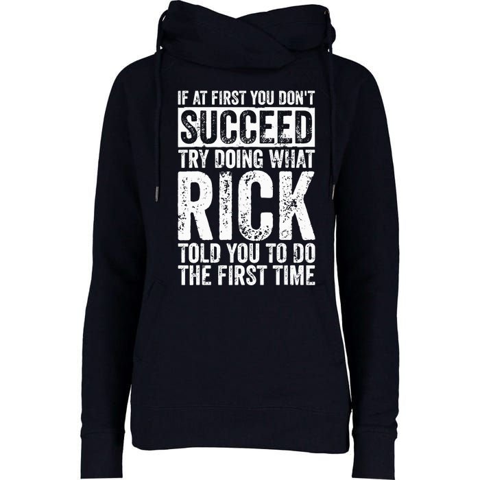 If At First You DonT Succeed Try Doing What Rick Womens Funnel Neck Pullover Hood