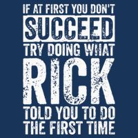 If At First You DonT Succeed Try Doing What Rick Flat Bill Trucker Hat