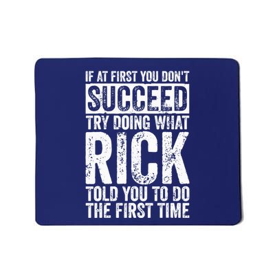 If At First You DonT Succeed Try Doing What Rick Mousepad