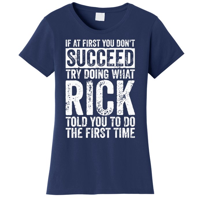 If At First You DonT Succeed Try Doing What Rick Women's T-Shirt