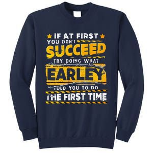 If At First You DonT Succeed Try Doing What Earley Tall Sweatshirt