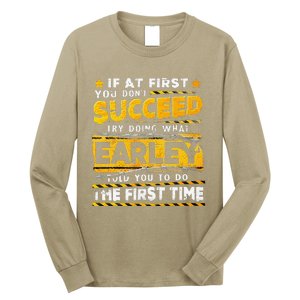 If At First You DonT Succeed Try Doing What Earley Long Sleeve Shirt