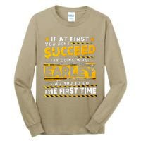 If At First You DonT Succeed Try Doing What Earley Tall Long Sleeve T-Shirt