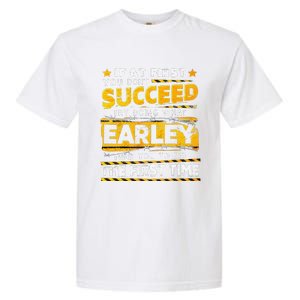 If At First You DonT Succeed Try Doing What Earley Garment-Dyed Heavyweight T-Shirt