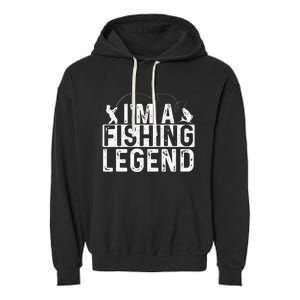 IM A Fishing Legend Fisherman Fish Lover Angling Garment-Dyed Fleece Hoodie