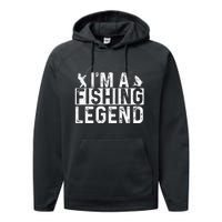 IM A Fishing Legend Fisherman Fish Lover Angling Performance Fleece Hoodie