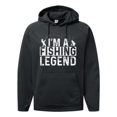 IM A Fishing Legend Fisherman Fish Lover Angling Performance Fleece Hoodie