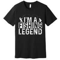 IM A Fishing Legend Fisherman Fish Lover Angling Premium T-Shirt