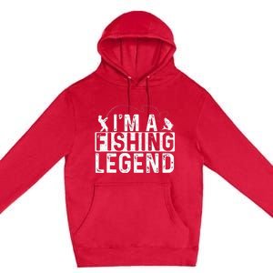 IM A Fishing Legend Fisherman Fish Lover Angling Premium Pullover Hoodie