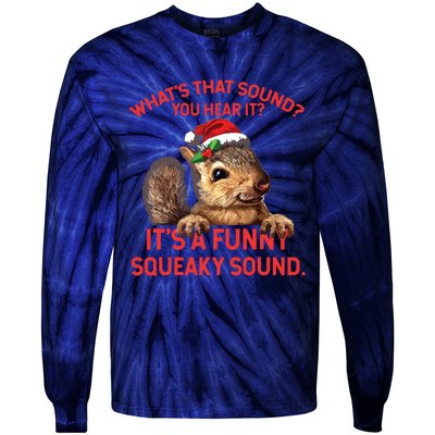 Its A Funny Squeaky Sound Christmas Squirrel Tie-Dye Long Sleeve Shirt