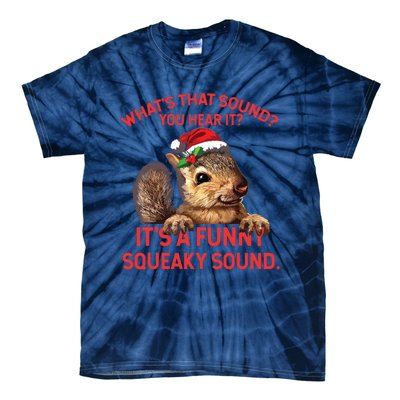 Its A Funny Squeaky Sound Christmas Squirrel Tie-Dye T-Shirt