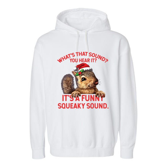 Its A Funny Squeaky Sound Christmas Squirrel Garment-Dyed Fleece Hoodie