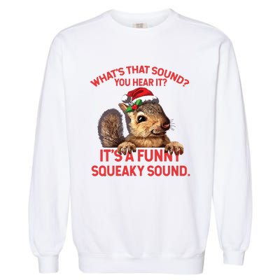 Its A Funny Squeaky Sound Christmas Squirrel Garment-Dyed Sweatshirt