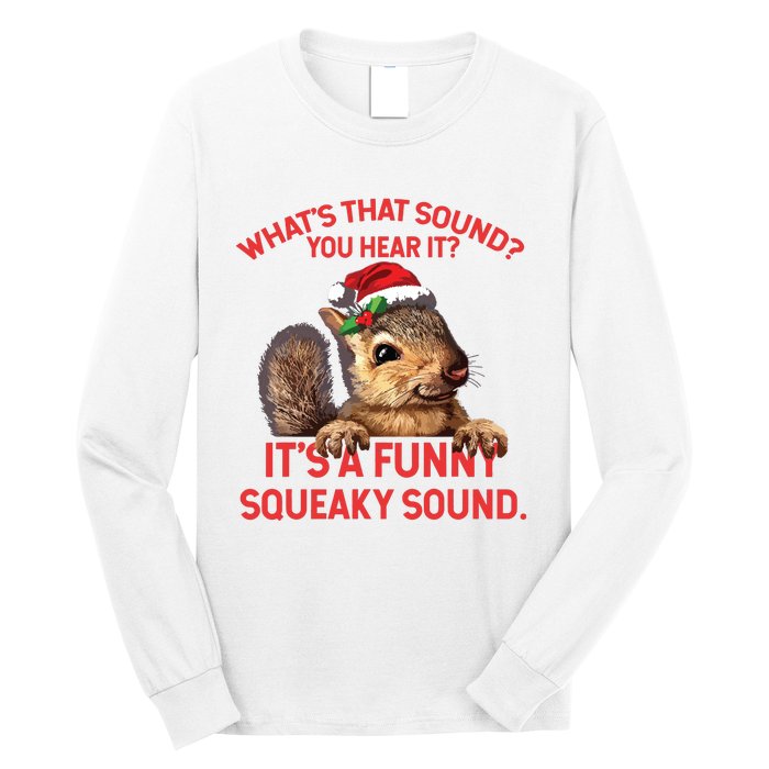 Its A Funny Squeaky Sound Christmas Squirrel Long Sleeve Shirt