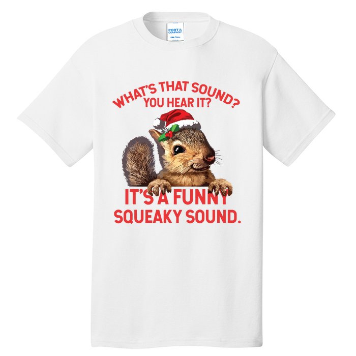 Its A Funny Squeaky Sound Christmas Squirrel Tall T-Shirt